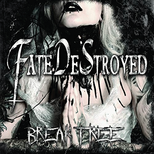 Fate DeStroyed : Break Free